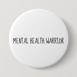 Mental Health Warrior Large Button, Awareness Button