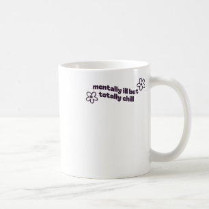 Mental Ill, aber Total Chill Sticker1 Kaffeetasse