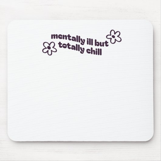 Mental Ill, aber Total Chill Sticker1 Mousepad (Vorne)