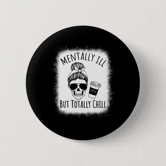 Mental Ill, aber Totally Chill Halloween Kostüm S Button (Vorderseite)