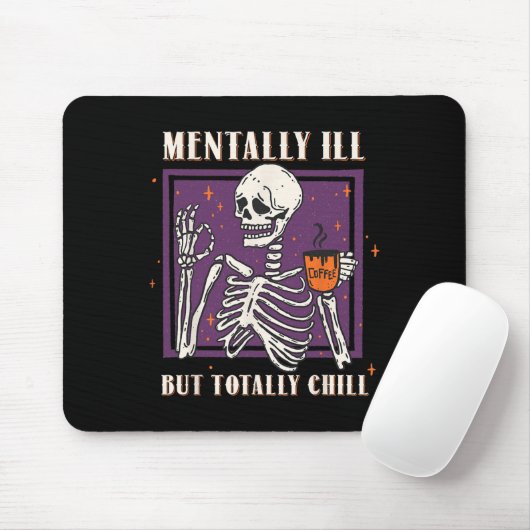 Mental Ill, aber Totally Chill Halloween Kostüm S Mousepad (Mit Mouse)
