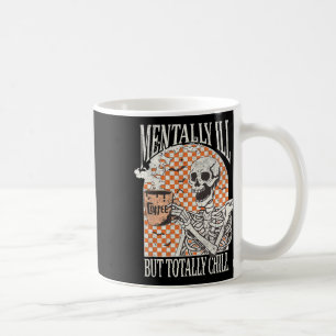 Mental Ill, aber Totally Chill Halloween Skelett Kaffeetasse