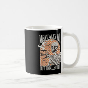 Mental Ill, aber Totally Chill Halloween Skelett Kaffeetasse