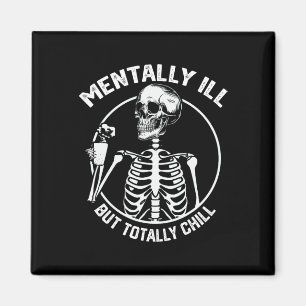 Mental Ill, aber Totally Chill Halloween Skelett Magnet