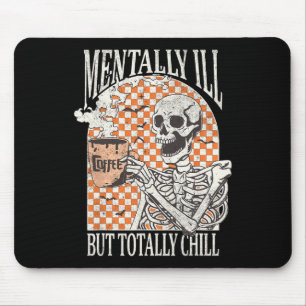 Mental Ill, aber Totally Chill Halloween Skelett Mousepad