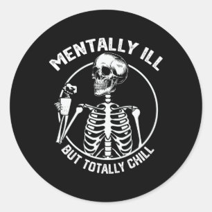 Mental Ill, aber Totally Chill Halloween Skelett Runder Aufkleber