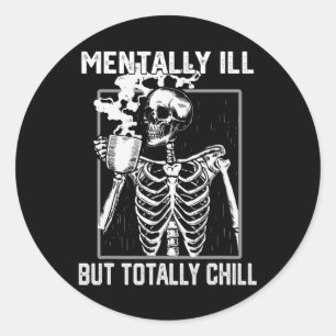 Mental Ill, aber Totally Chill Halloween Skelett Runder Aufkleber
