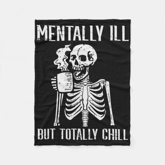 Mental Ill, aber Totally Chill Skeleton Halloween Fleecedecke (Vorderseite)