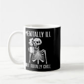 Mental Ill, aber Totally Chill Skeleton Halloween Kaffeetasse (Links)