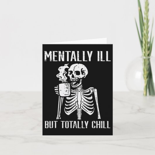 Mental Ill, aber Totally Chill Skeleton Halloween Karte (Vorderseite)