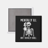 Mental Ill, aber Totally Chill Skeleton Halloween Magnet (Vorderseite/Rückseite)