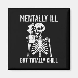 Mental Ill, aber Totally Chill Skeleton Halloween Magnet