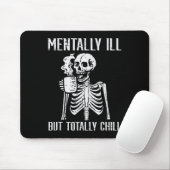 Mental Ill, aber Totally Chill Skeleton Halloween Mousepad (Mit Mouse)