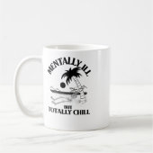Mental Ill, aber Totally Chill Sticker Kaffeetasse (Links)