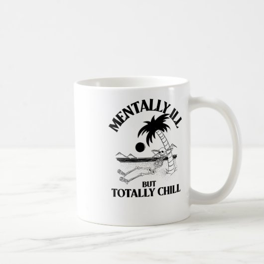 Mental Ill, aber Totally Chill Sticker Kaffeetasse (Rechts)