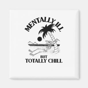 Mental Ill, aber Totally Chill Sticker Magnet