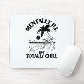 Mental Ill, aber Totally Chill Sticker Mousepad (Mit Mouse)