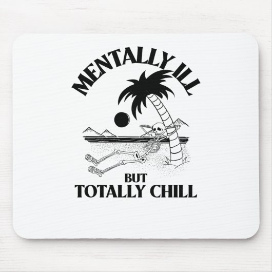 Mental Ill, aber Totally Chill Sticker Mousepad (Vorne)