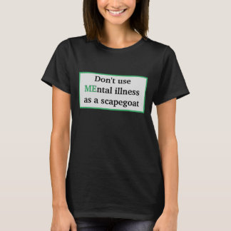 MEntal Illness Scapegoat Bewusstsein Shirt
