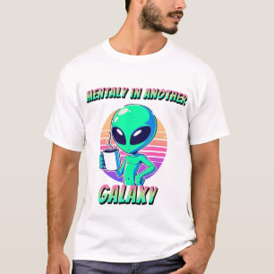mental in einer anderen Galaxie T-Shirt