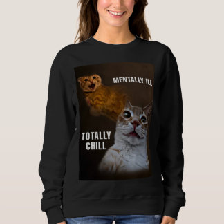 Mental Katzenmütterinnen kältet total Sweatshirt