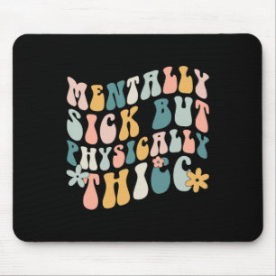 Mental krank, aber physisch sympathisch psychische mousepad