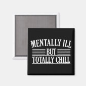 Mental krank, aber total kühl witzige Zitate Magnet (Vorderseite/Rückseite)