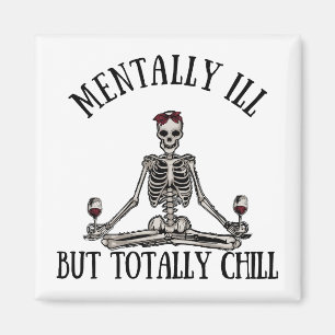 Mental krank, aber total kühl witzige Zitate Magnet