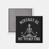 Mental krank, aber total kühl witzige Zitate Magnet (Vorderseite/Rückseite)