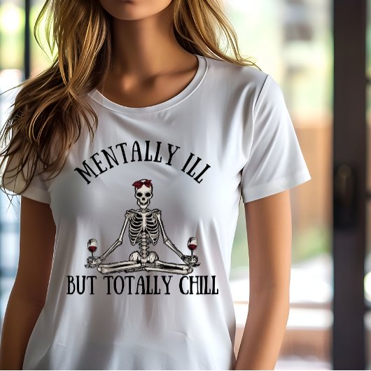 Mental krank, aber total kühl witzige Zitate T-Shirt