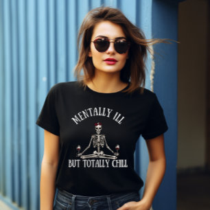 Mental krank, aber total kühl witzige Zitate T-Shirt