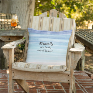 Mental On a Beach Cocktail in Hand Chill Vibes Kissen