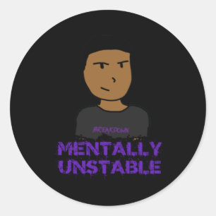 Mental Unstable-Aufkleber Runder Aufkleber