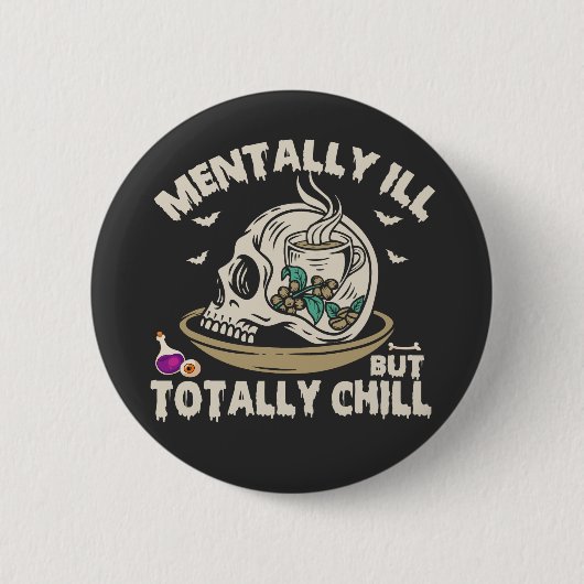 Mental werde ich, aber Totally Chill Funny Spooky  Button (Vorderseite)