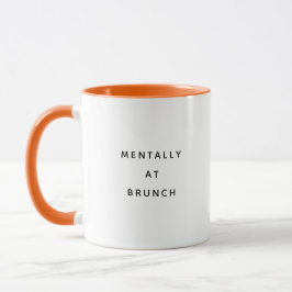 Mentally at Brunch Happy Humorous Coworker Mug Tasse
