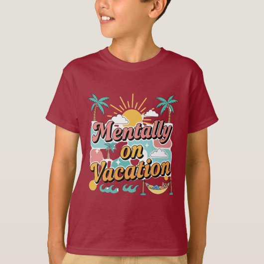Mentally Checked Out – Vacation Mode On T-shirt  (Vorderseite)