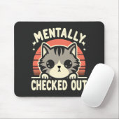 Mentally Checkout Funny Cat Mama Leben für Mutter Mousepad (Mit Mouse)