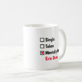 Mentally Dating Eric Dane Customize Status Kaffeetasse (VorderseiteRechts)