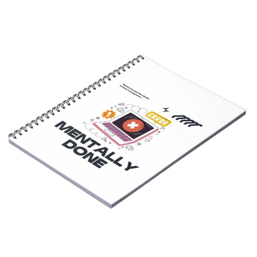 Mentally Done - Beyond the Need for a Break Notizblock (Linke Seite)