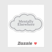 Mentally Elsewhere - Relatable Cloud Sticker (Blatt)