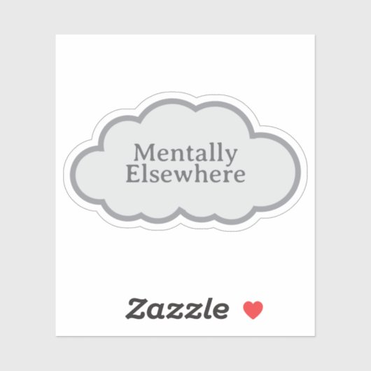 Mentally Elsewhere - Relatable Cloud Sticker (Blatt)