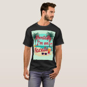 Mentally I m On Vacation T - Shirt - Relaxter Somm (Vorne ganz)