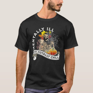 Mentally Ill, aber Totally Chill Skeleton Hexenmei T-Shirt