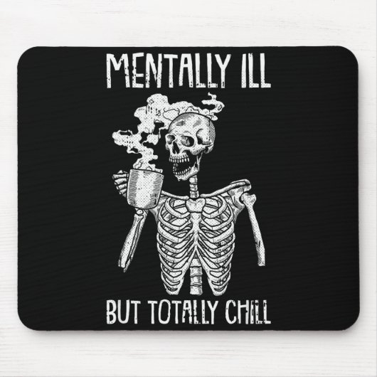 Mentally Ill But Totally Chill Halloween Costume S Mousepad (Vorne)
