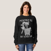 Mentally Ill But Totally Chill Halloween Costume S Sweatshirt (Vorne ganz)