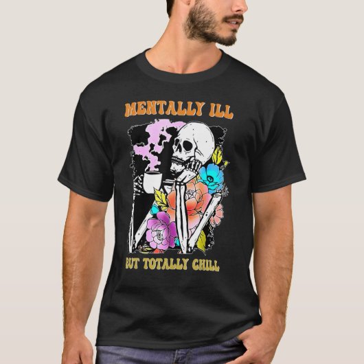 Mentally Ill But Totally Chill Halloween Costume S T-Shirt (Vorderseite)