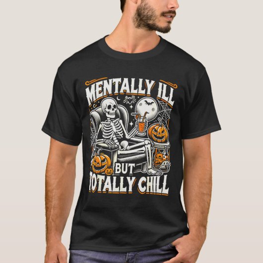 Mentally Ill But Totally Chill Halloween Costume S T-Shirt (Vorderseite)