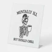 Mentally Ill but Totally Chill Halloween Sockelschild (Vorderseite)