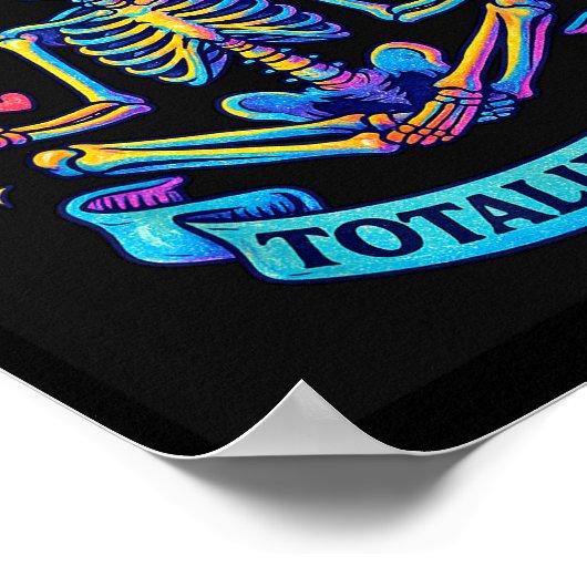 Mentally Ill But Totally Chill Skeleton  Poster (Ecke)