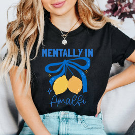 Mentally in Amalfi Cute Italy Blue Coquette Lemon T-Shirt